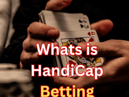What is Handicap Betting?